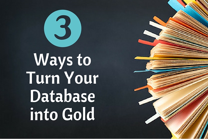 3 Ways to Turn Your Database into Gold