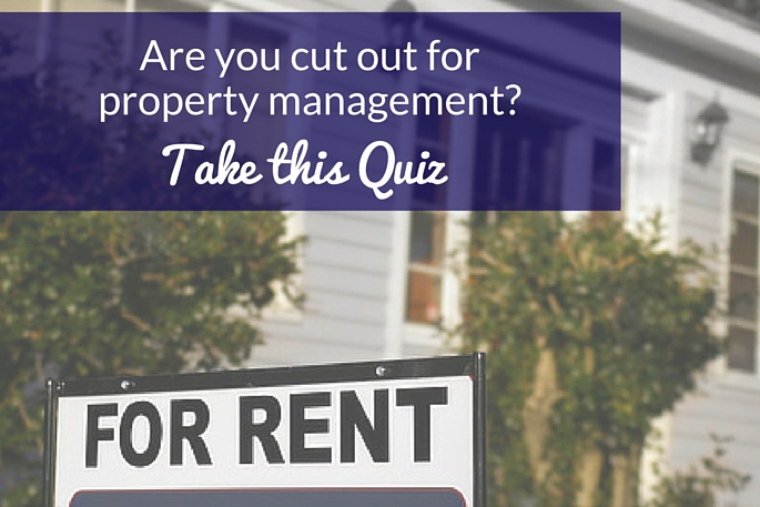Think You’re Cut Out For Doing Property Management? Take This Quiz