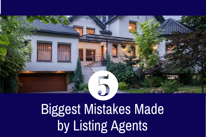 5 Biggest Mistakes Made by Listing Agents