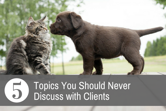 5 Topics You Should Never Discuss with Clients