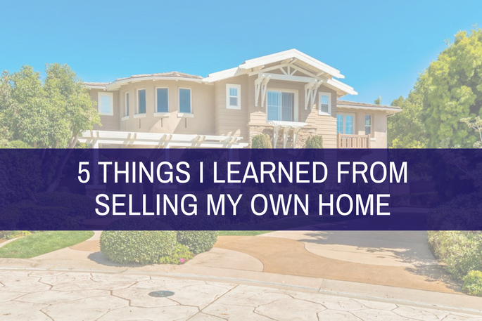 I’m Selling My Home… What I’ve Learned
