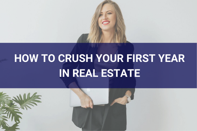How to Crush Your First Year in Real Estate