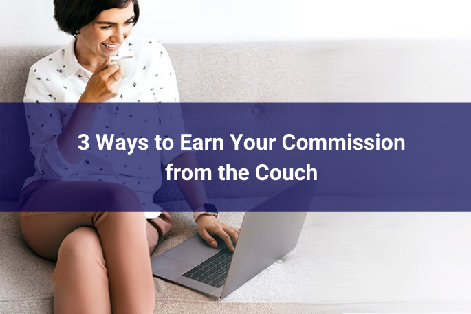 Earn Your Commission from the Couch