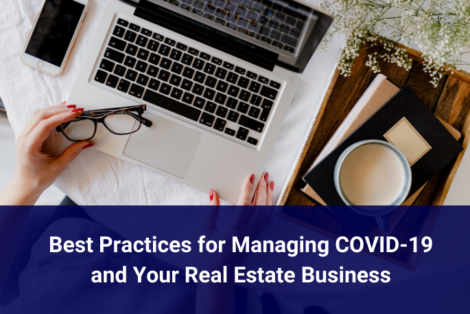 Best Practices for Managing COVID-19 and Your Real Estate Business