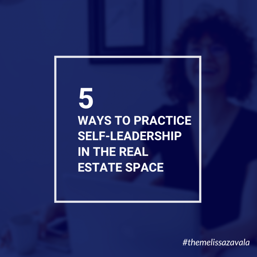 5 Ways to Practice Self-Leadership in the Real Estate Space IG